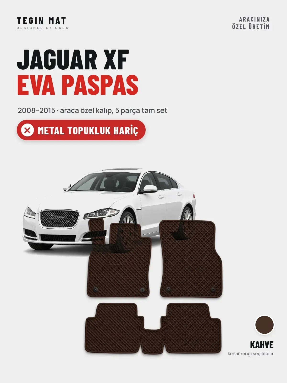 Jaguar XF EVA Oto Paspas Tam Set (2008–2015) Kahve – Metal Topukluk Hariç (1)