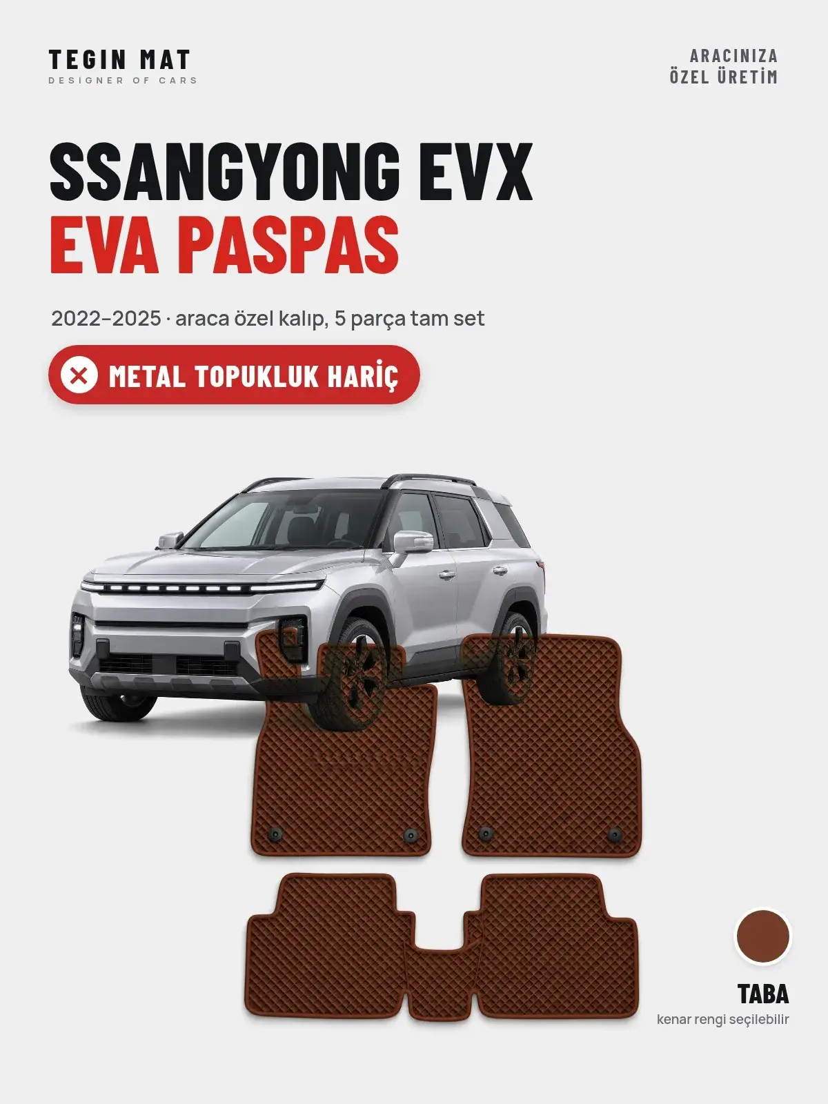 SsangYong EVX EVA Oto Paspas Tam Set (2022–2025) Taba – Metal Topukluk Hariç (1)