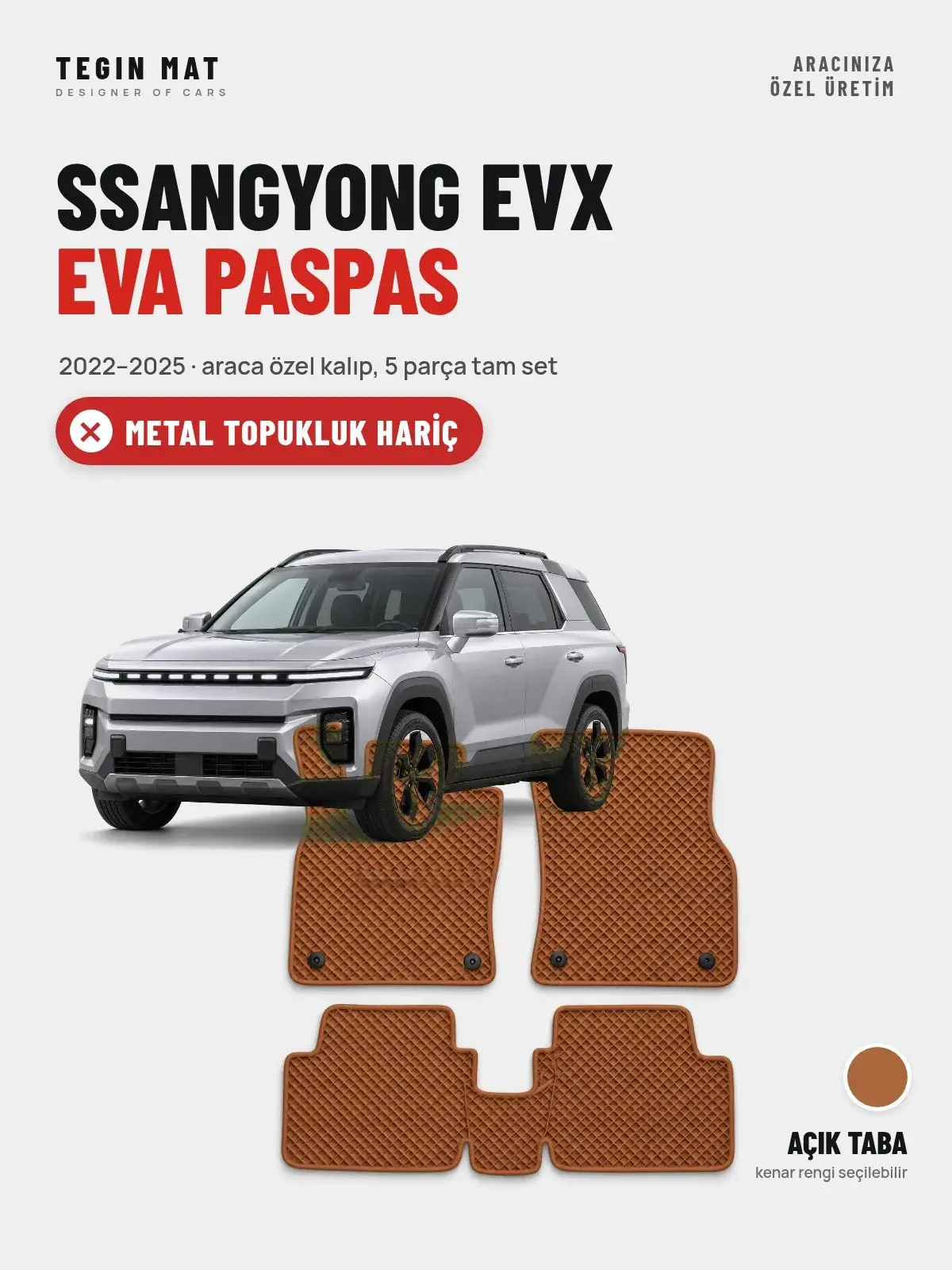 SsangYong EVX EVA Oto Paspas Tam Set (2022–2025) Açık Taba – Metal Topukluk Hariç (1)