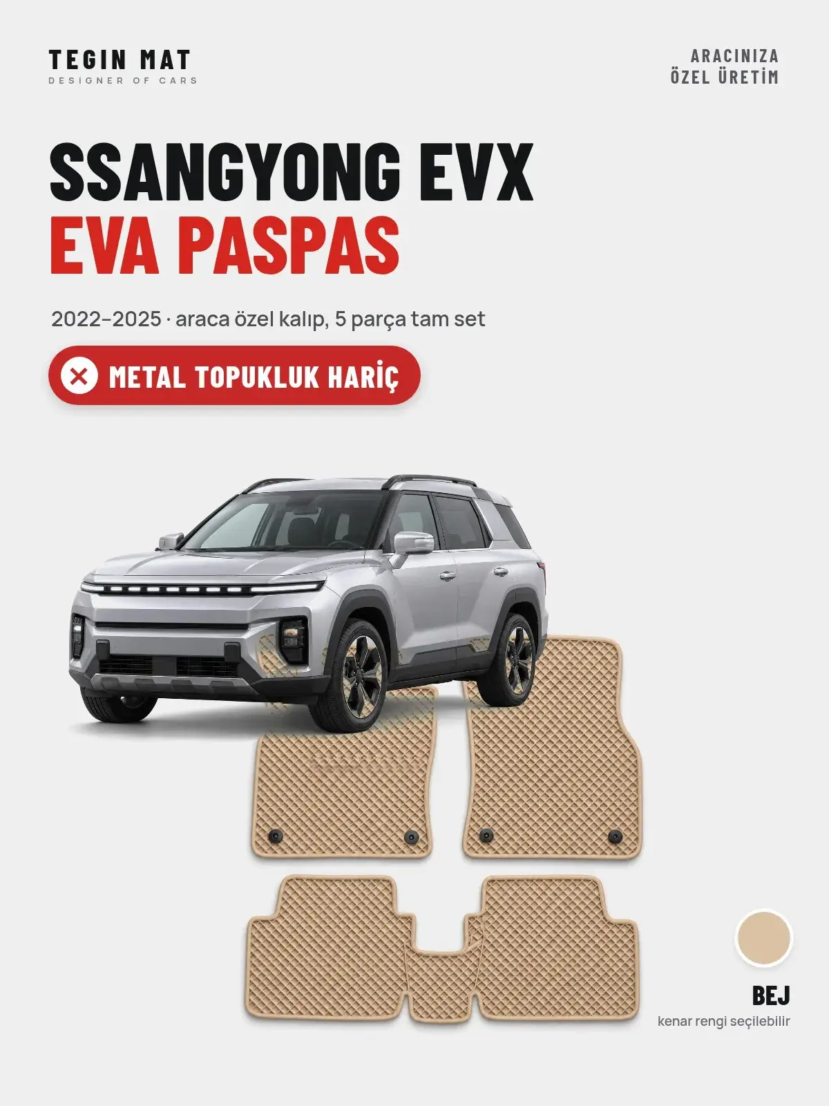 SsangYong EVX EVA Oto Paspas Tam Set (2022–2025) Bej – Metal Topukluk Hariç (1)