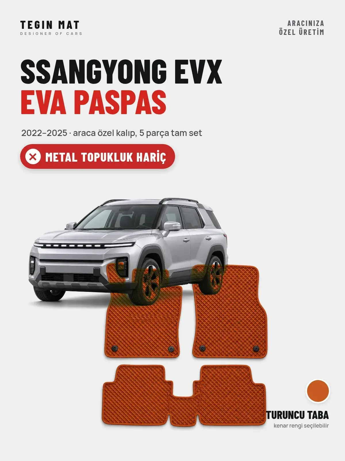 SsangYong EVX EVA Oto Paspas Tam Set (2022–2025) Turuncu Taba – Metal Topukluk Hariç (1)