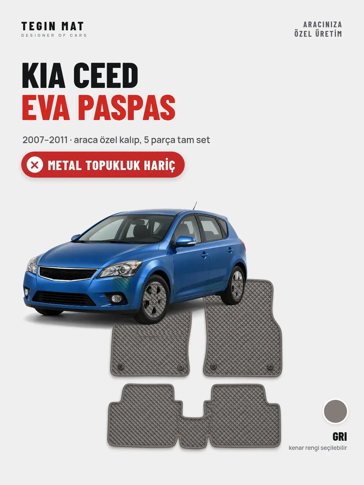 Kia Ceed EVA Oto Paspas Tam Set (2007–2011) Gri – Metal Topukluk Hariç (1)
