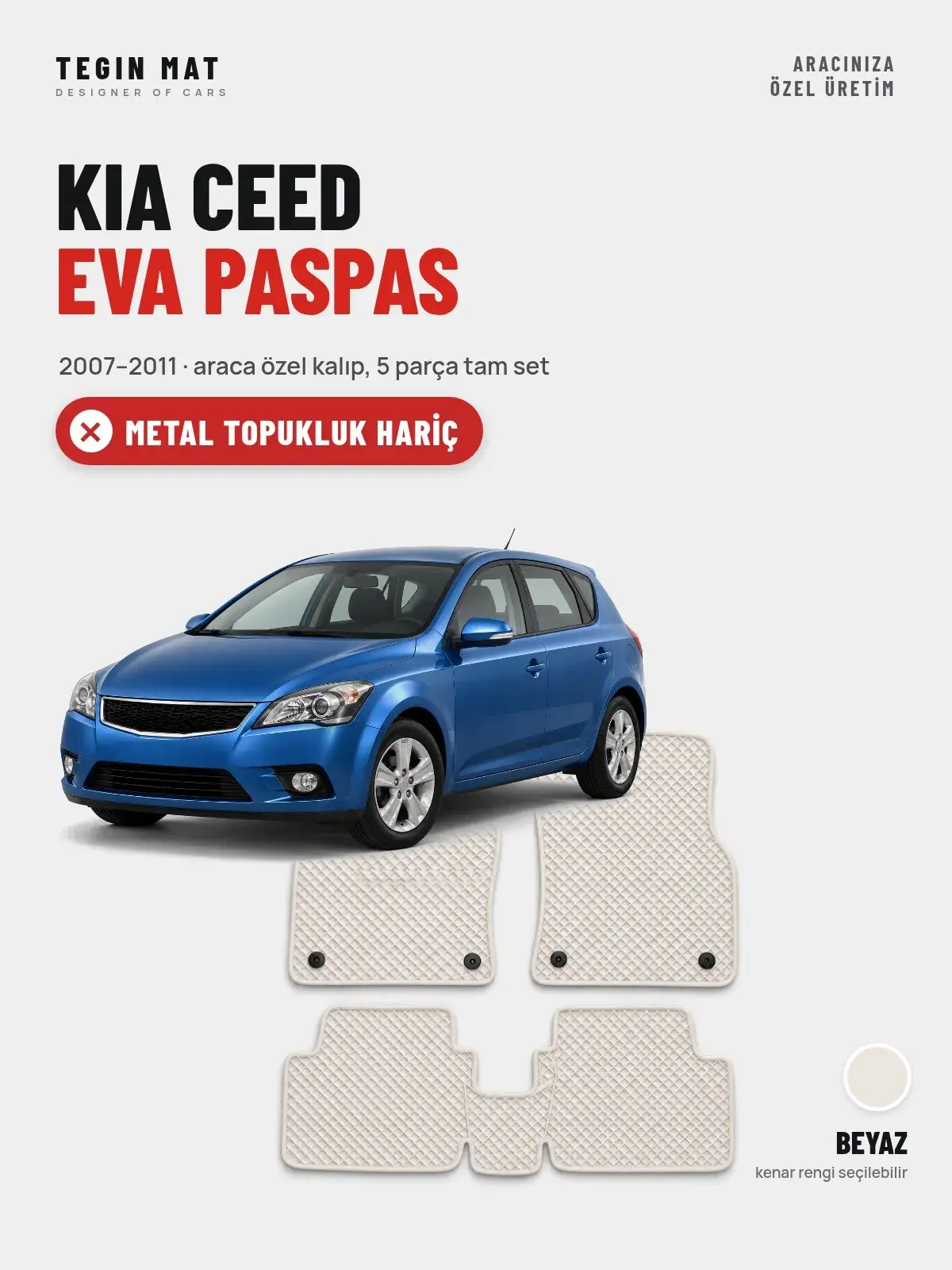 Kia Ceed EVA Oto Paspas Tam Set (2007–2011) Beyaz – Metal Topukluk Hariç (1)