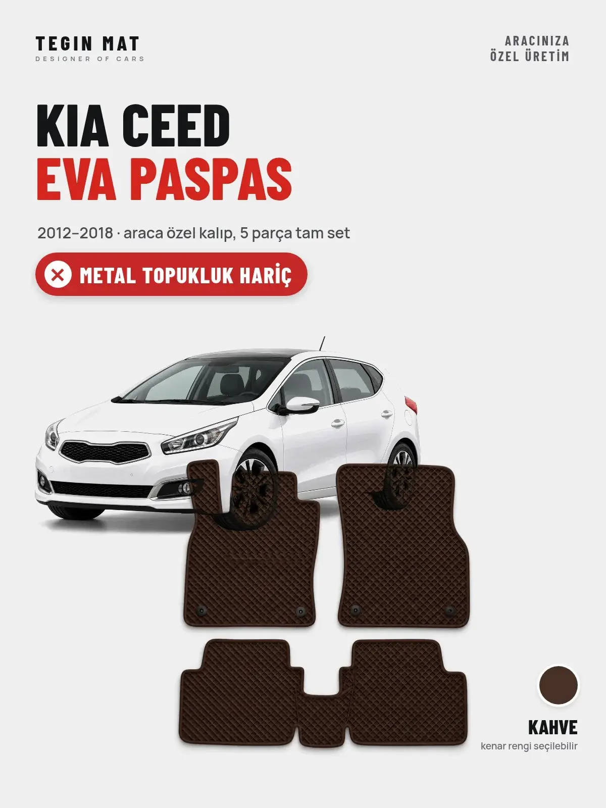 Kia Ceed EVA Oto Paspas Tam Set (2012–2018) Kahve – Metal Topukluk Hariç (1)