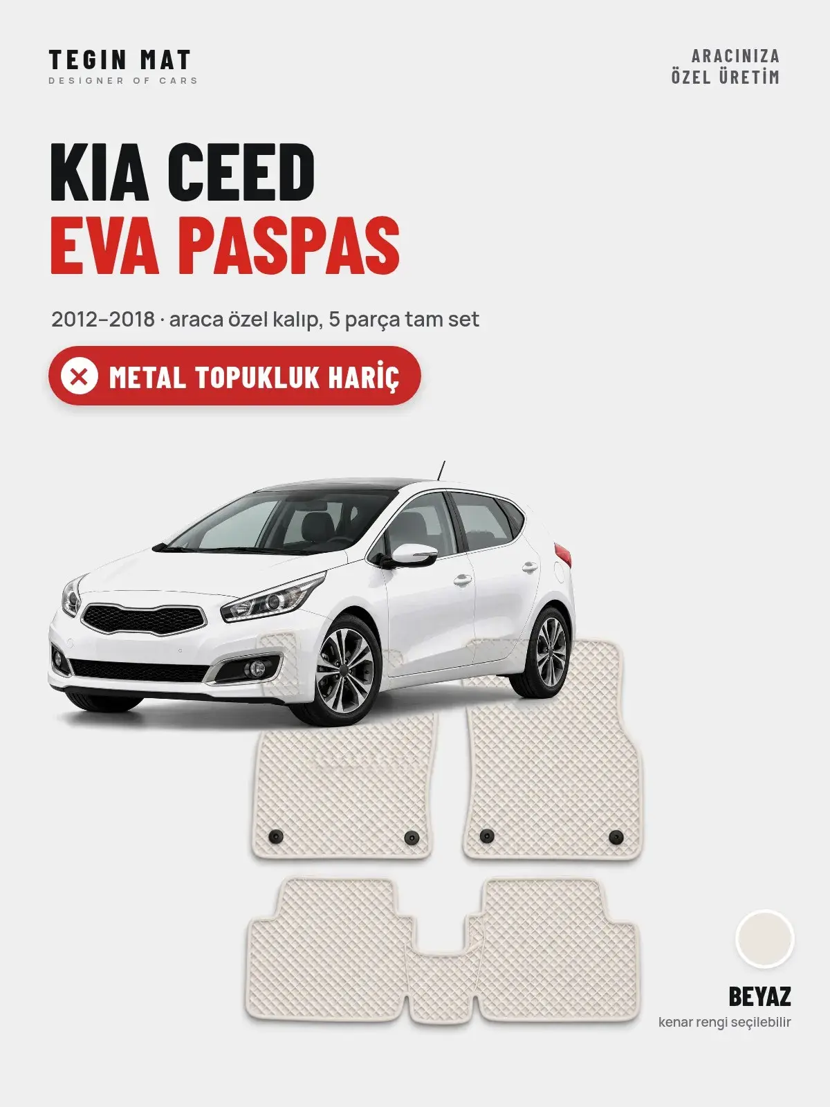 Kia Ceed EVA Oto Paspas Tam Set (2012–2018) Beyaz – Metal Topukluk Hariç (1)