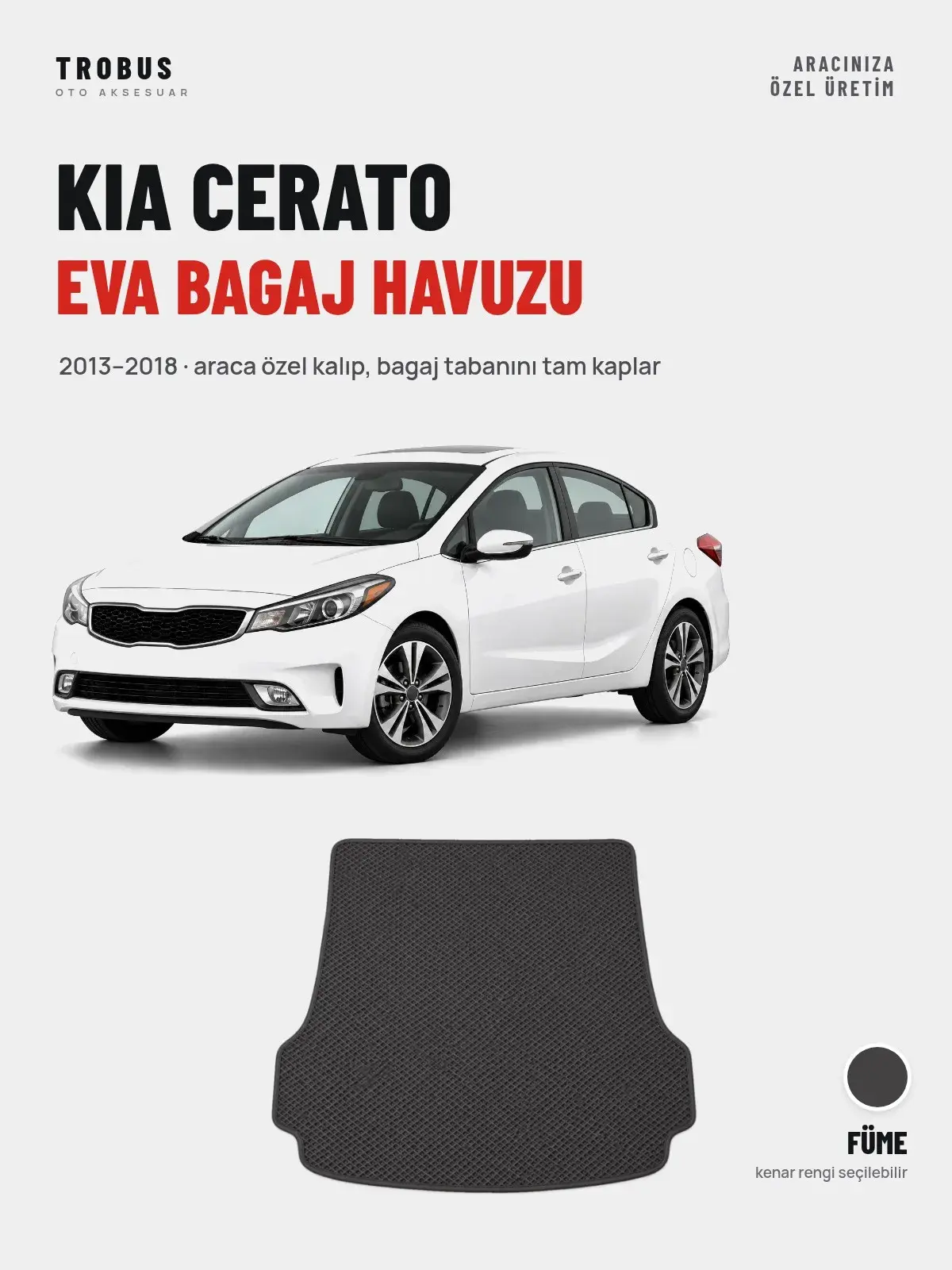 Kia Cerato EVA Bagaj Havuzu (2013–2018) Füme – Araca Özel Kalıp (1)