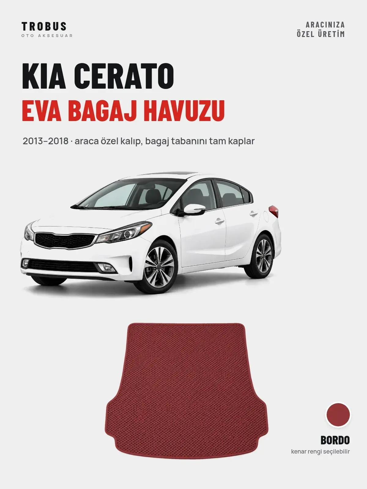 Kia Cerato EVA Bagaj Havuzu (2013–2018) Bordo – Araca Özel Kalıp (1)