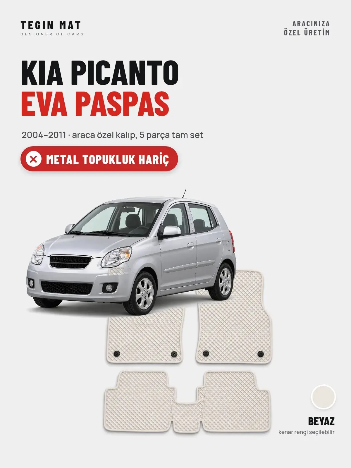 Kia Picanto EVA Oto Paspas Tam Set (2004–2011) Beyaz – Metal Topukluk Hariç (1)