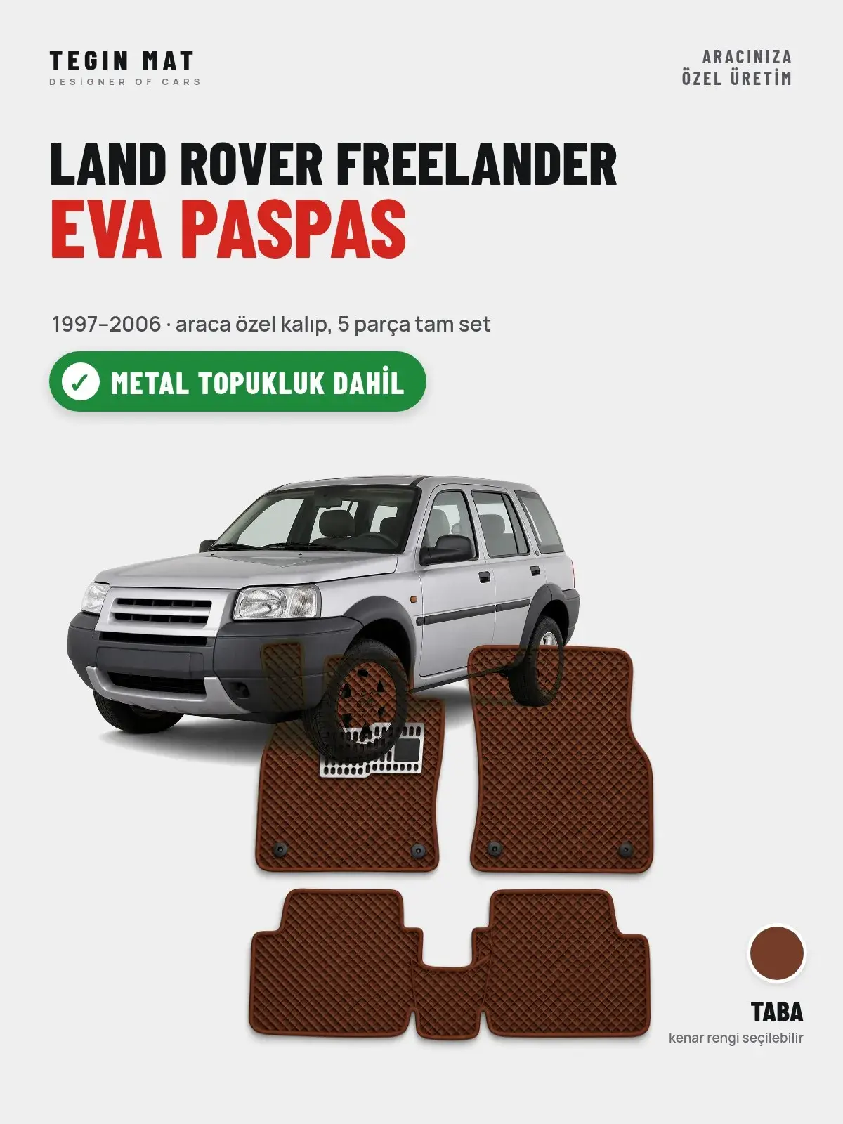 Land Rover Freelander EVA Oto Paspas Tam Set (1997–2006) Taba – Metal Topukluk Dahil (1)