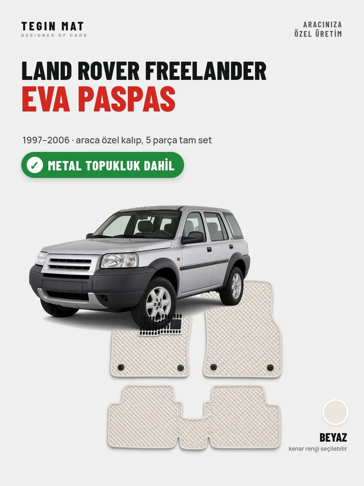 Land Rover Freelander EVA Oto Paspas Tam Set (1997–2006) Beyaz – Metal Topukluk Dahil (1)