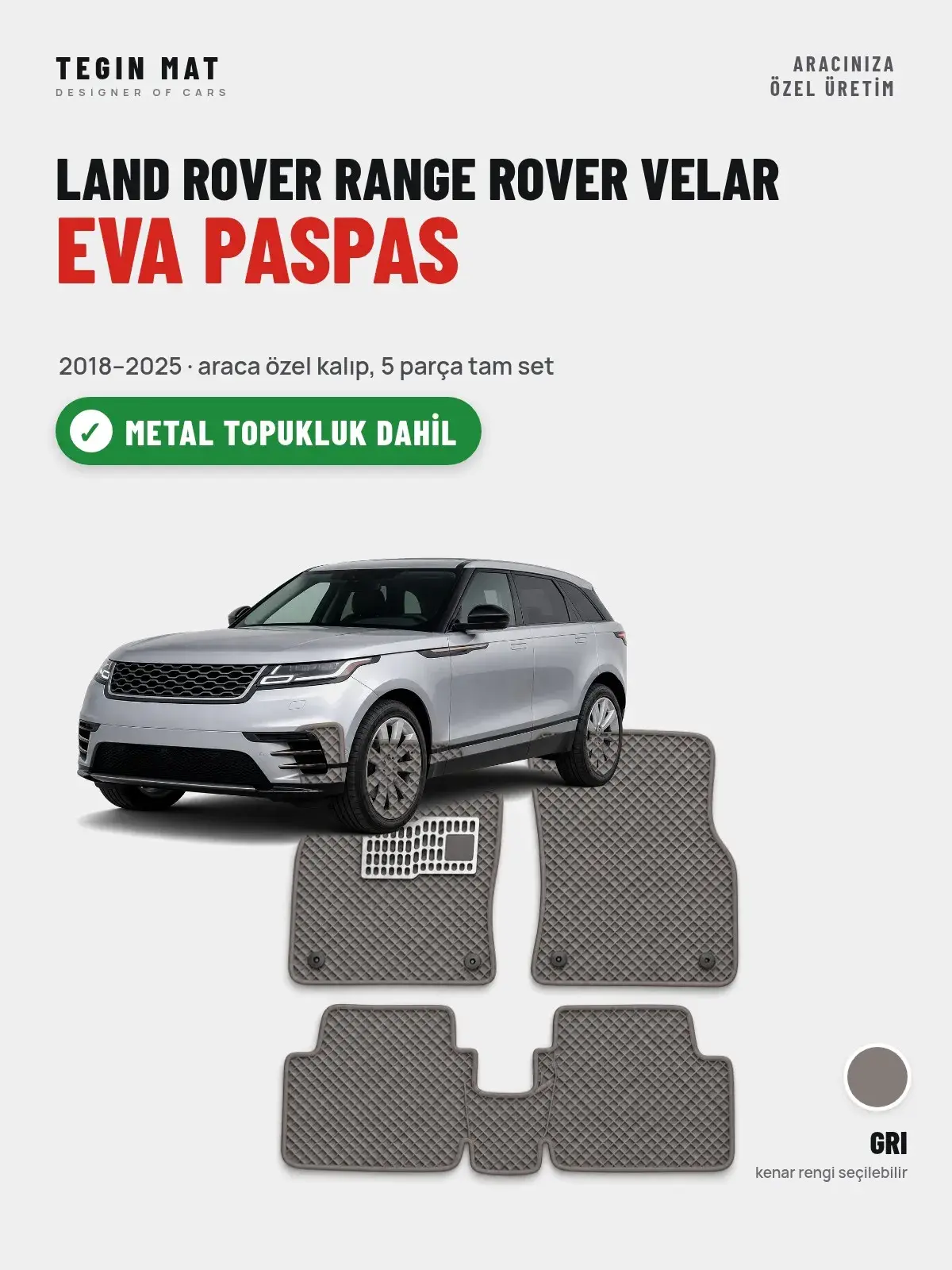 Land Rover Range Rover Velar EVA Oto Paspas Tam Set (2018–2025) Gri – Metal Topukluk Dahil (1)