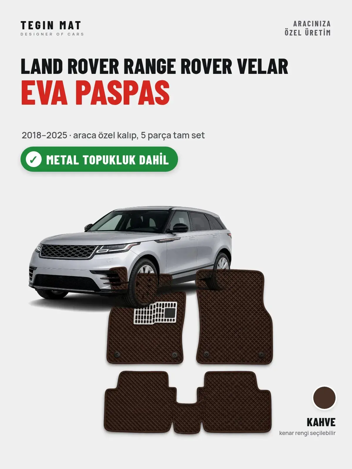Land Rover Range Rover Velar EVA Oto Paspas Tam Set (2018–2025) Kahve – Metal Topukluk Dahil (1)