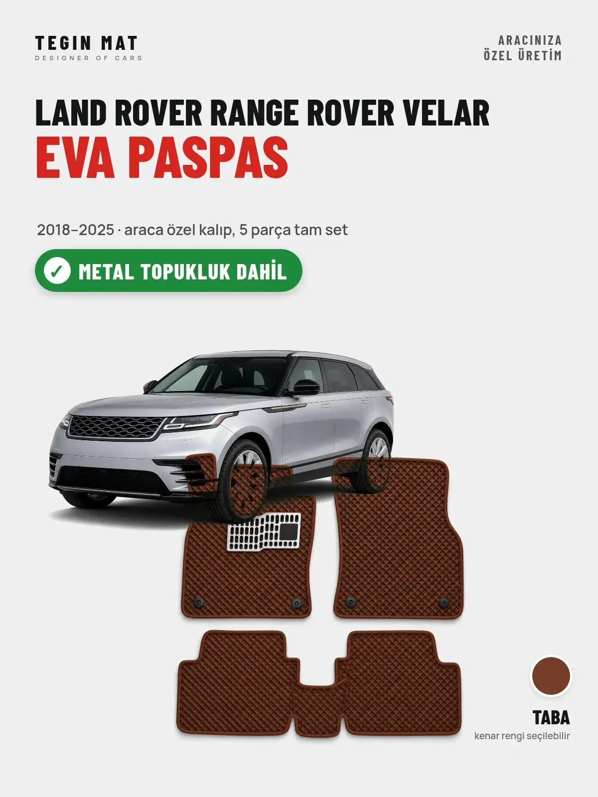 Land Rover Range Rover Velar EVA Oto Paspas Tam Set (2018–2025) Taba – Metal Topukluk Dahil (1)