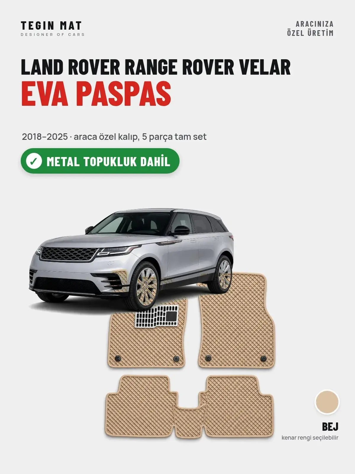 Land Rover Range Rover Velar EVA Oto Paspas Tam Set (2018–2025) Bej – Metal Topukluk Dahil (1)