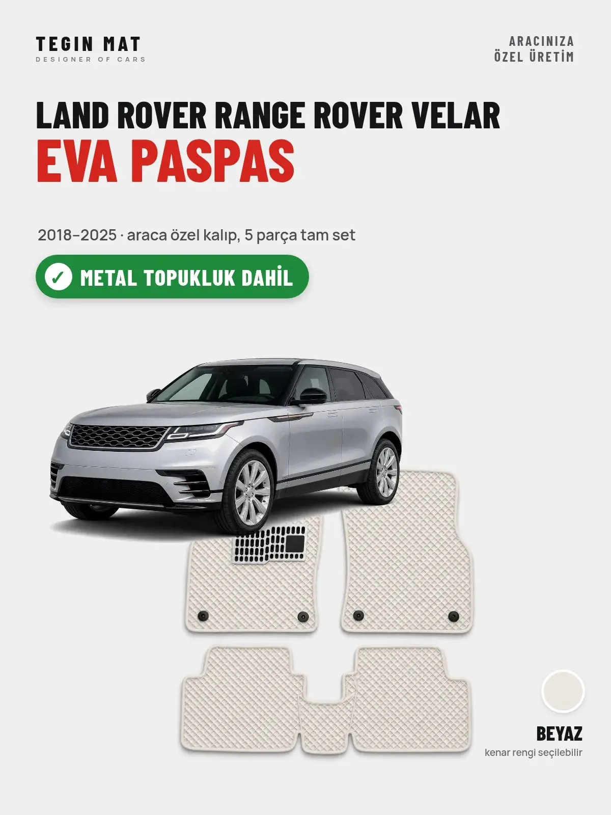 Land Rover Range Rover Velar EVA Oto Paspas Tam Set (2018–2025) Beyaz – Metal Topukluk Dahil (1)