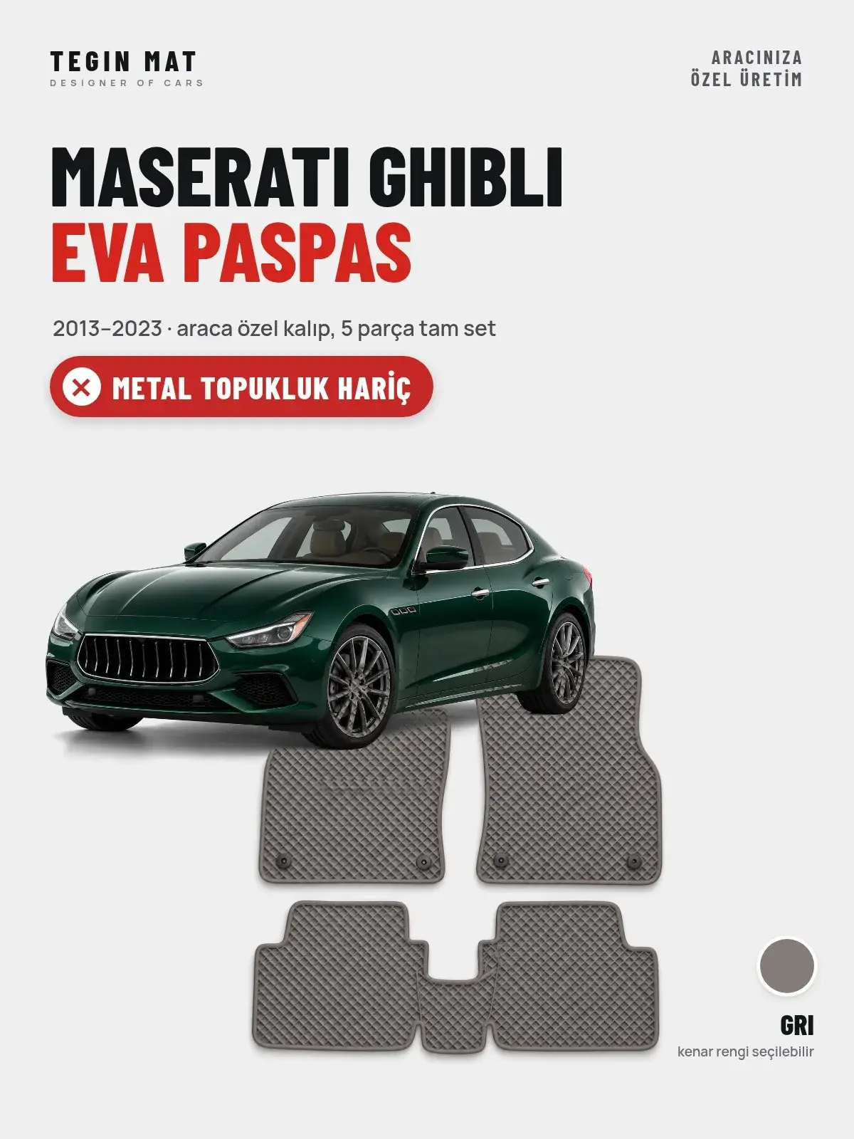 Maserati Ghibli EVA Oto Paspas Tam Set (2013–2023) Gri – Metal Topukluk Hariç (1)