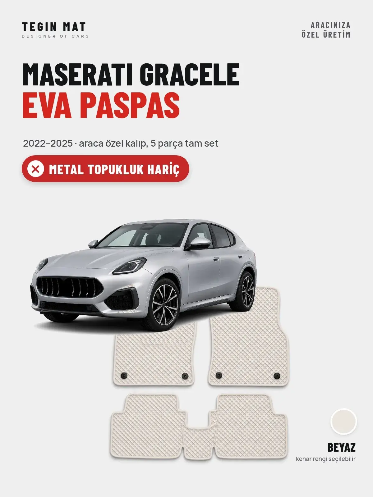 Maserati Gracele EVA Oto Paspas Tam Set (2022–2025) Beyaz – Metal Topukluk Hariç (1)