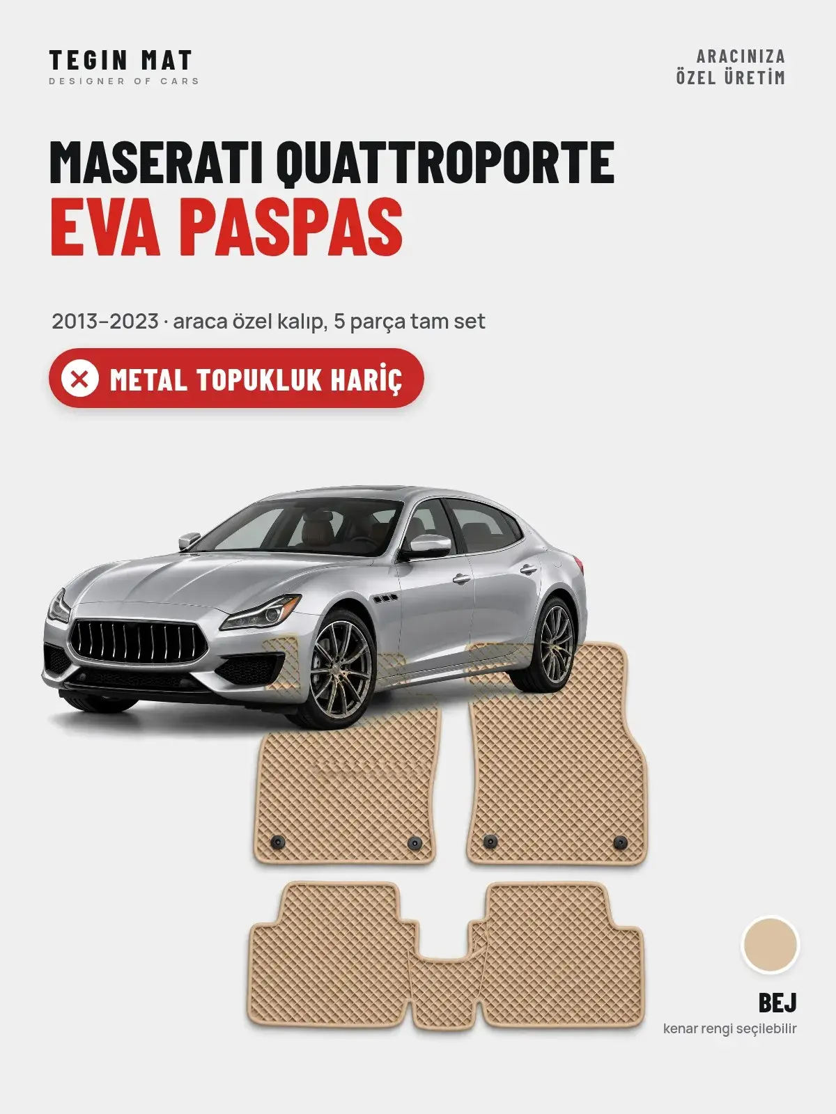 Maserati Quattroporte EVA Oto Paspas Tam Set (2013–2023) Bej – Metal Topukluk Hariç (1)