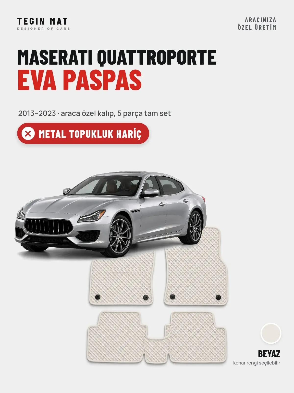 Maserati Quattroporte EVA Oto Paspas Tam Set (2013–2023) Beyaz – Metal Topukluk Hariç (1)