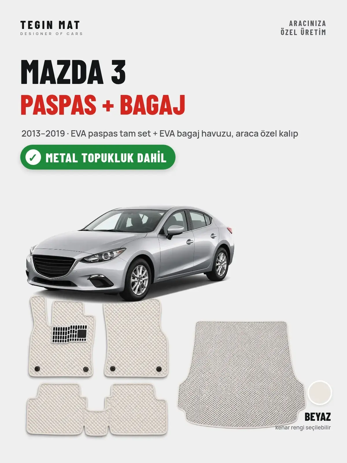 Mazda 3 EVA Paspas + Bagaj Havuzu Seti (2013–2019) Beyaz – Metal Topukluk Dahil (1)