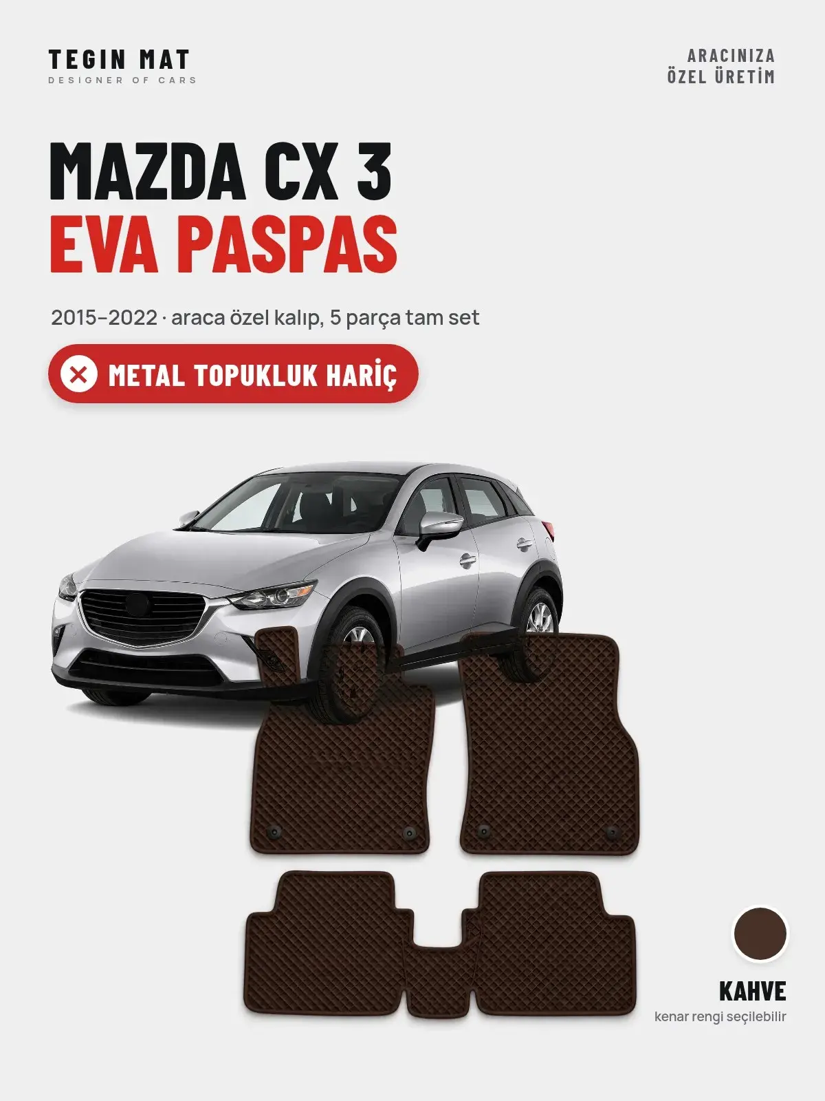 Mazda CX 3 EVA Oto Paspas Tam Set (2015–2022) Kahve – Metal Topukluk Hariç (1)