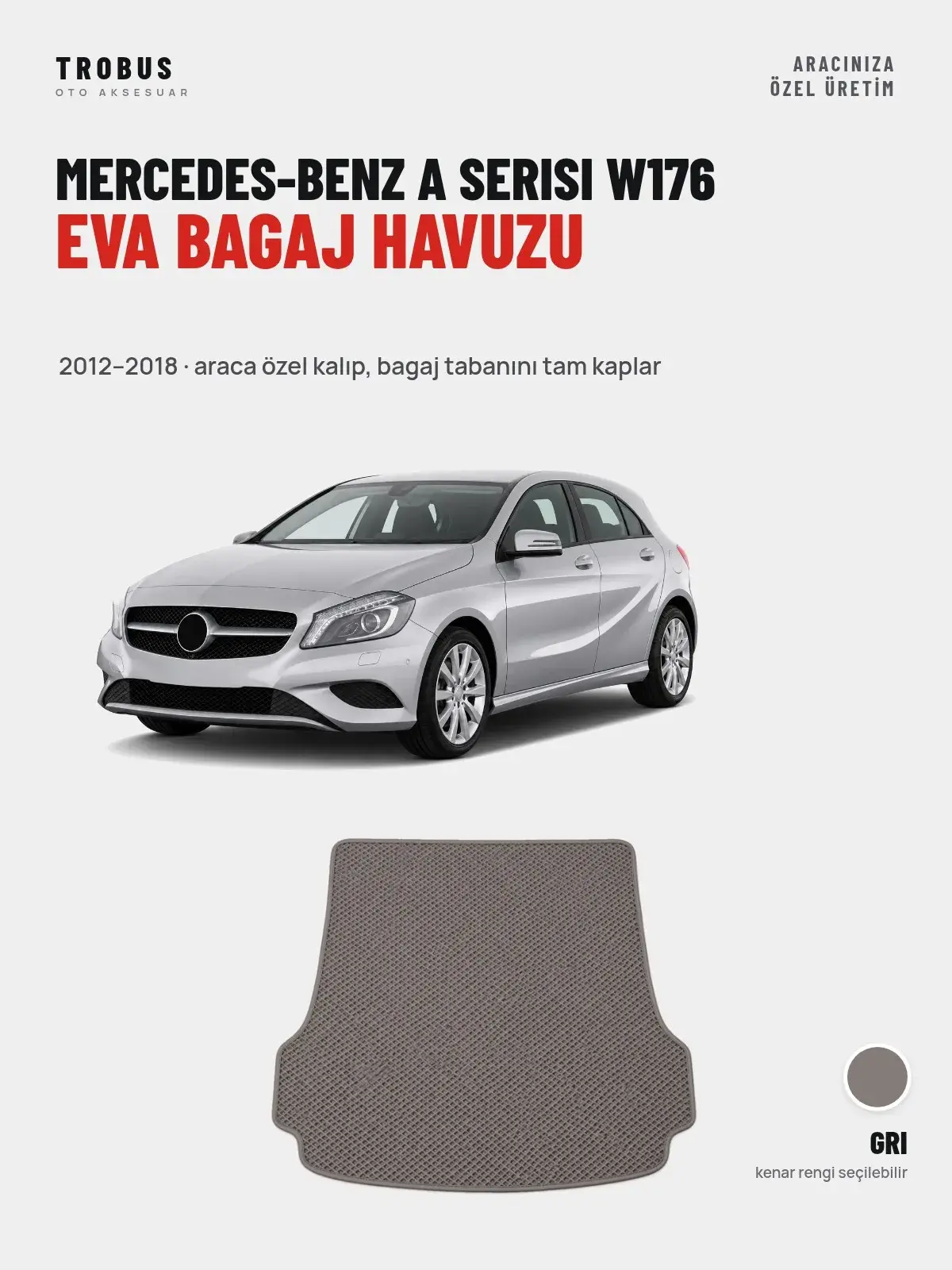Mercedes-Benz A Serisi W176 EVA Bagaj Havuzu (2012–2018) Gri – Araca Özel Kalıp (1)