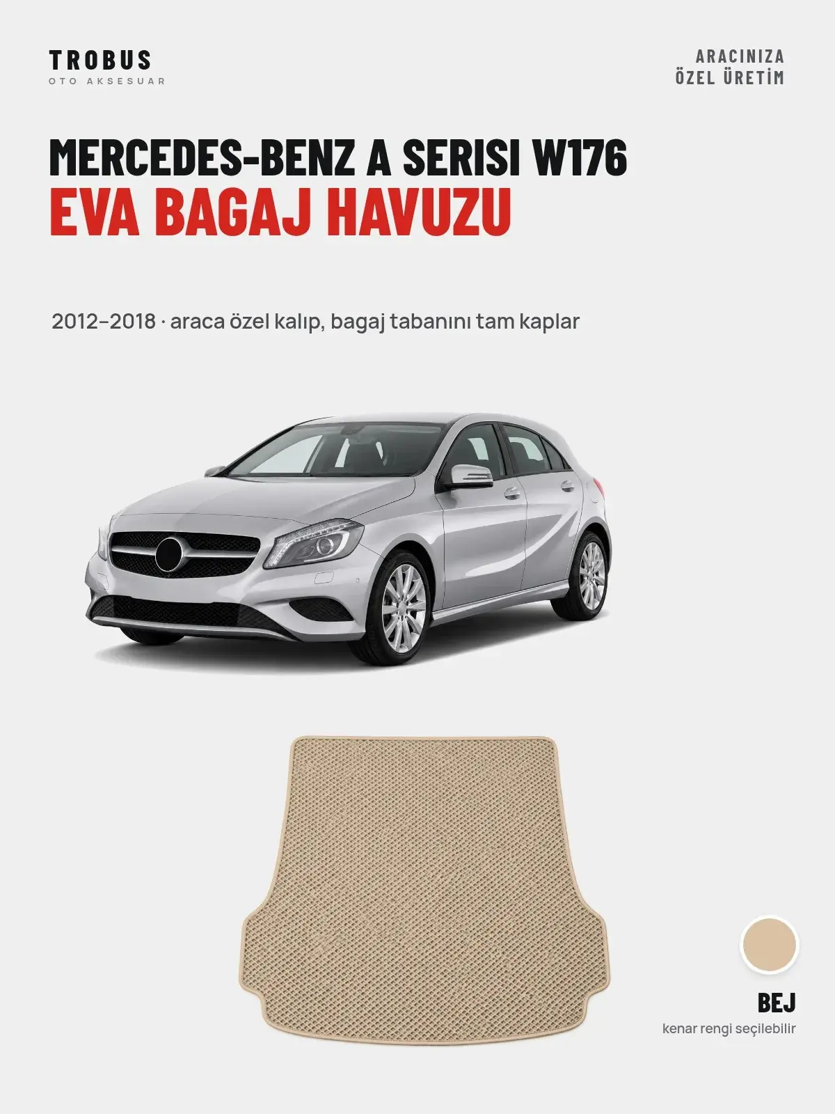 Mercedes-Benz A Serisi W176 EVA Bagaj Havuzu (2012–2018) Bej – Araca Özel Kalıp (1)