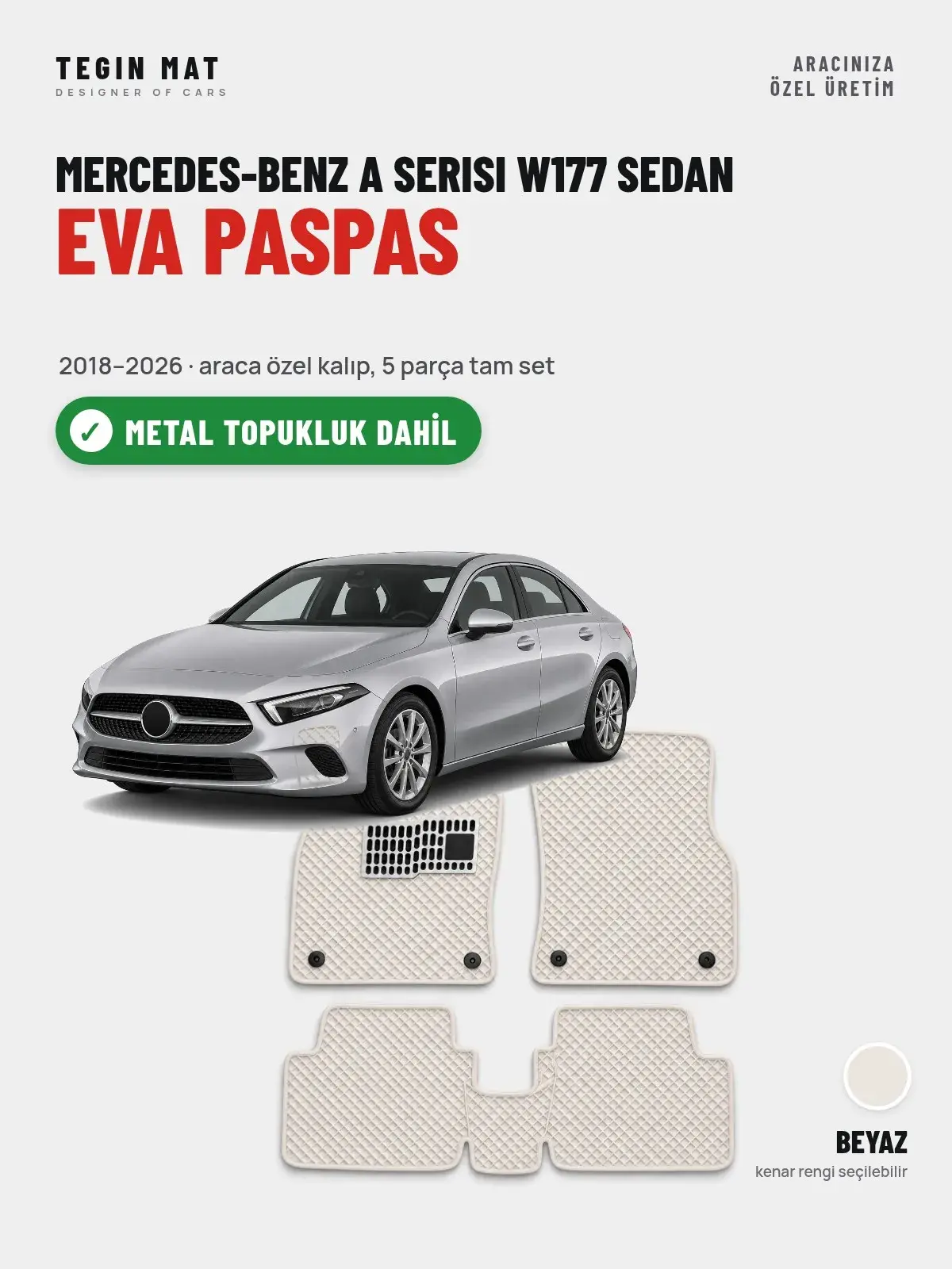 Mercedes-Benz A Serisi W177 Sedan EVA Oto Paspas Tam Set (2018–2026) Beyaz – Metal Topukluk Dahil (1)