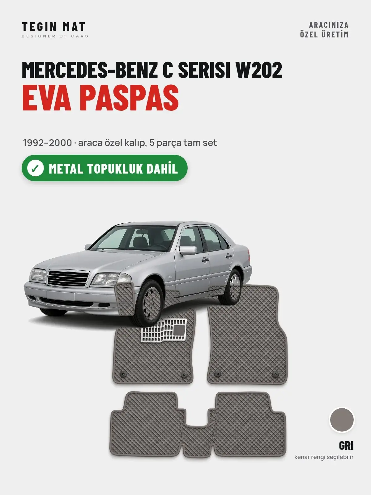 Mercedes-Benz C Serisi W202 EVA Oto Paspas Tam Set (1992–2000) Gri – Metal Topukluk Dahil (1)