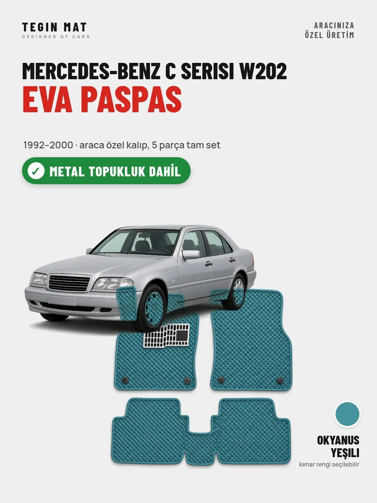 Mercedes-Benz C Serisi W202 EVA Oto Paspas Tam Set (1992–2000) Okyanus Yeşili – Metal Topukluk Dahil (1)