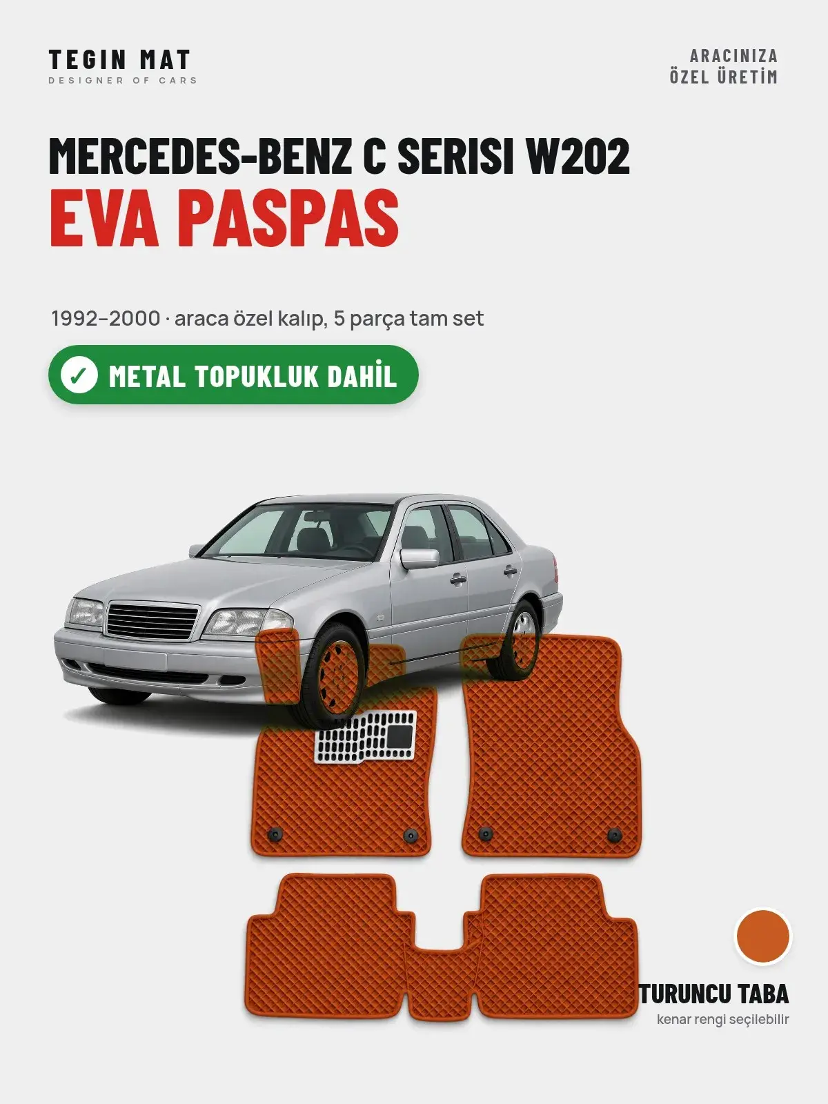 Mercedes-Benz C Serisi W202 EVA Oto Paspas Tam Set (1992–2000) Turuncu Taba – Metal Topukluk Dahil (1)