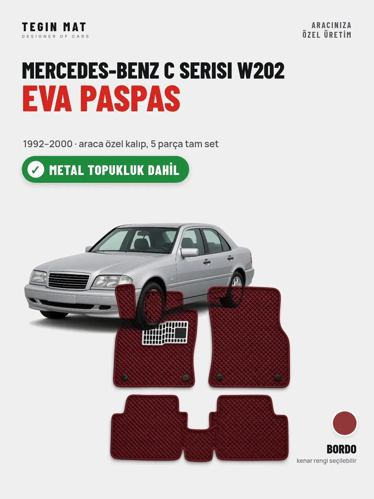 Mercedes-Benz C Serisi W202 EVA Oto Paspas Tam Set (1992–2000) Bordo – Metal Topukluk Dahil (1)