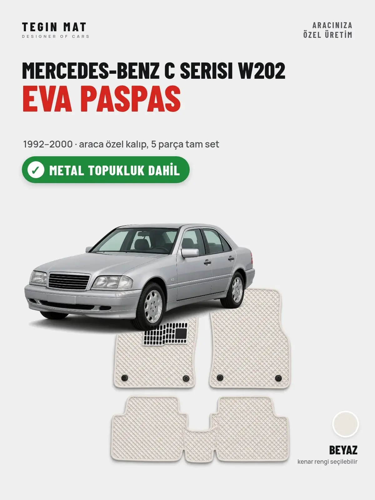 Mercedes-Benz C Serisi W202 EVA Oto Paspas Tam Set (1992–2000) Beyaz – Metal Topukluk Dahil (1)