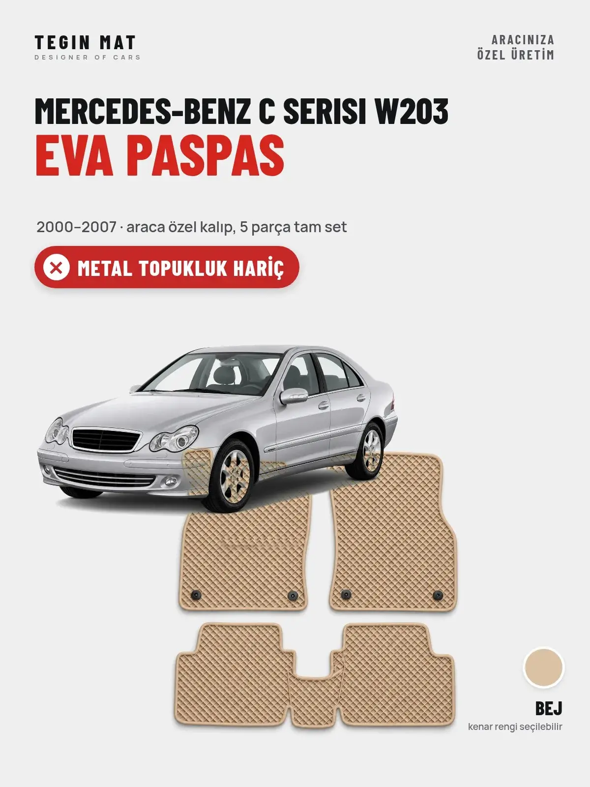 Mercedes-Benz C Serisi W203 EVA Oto Paspas Tam Set (2000–2007) Bej – Metal Topukluk Hariç (1)