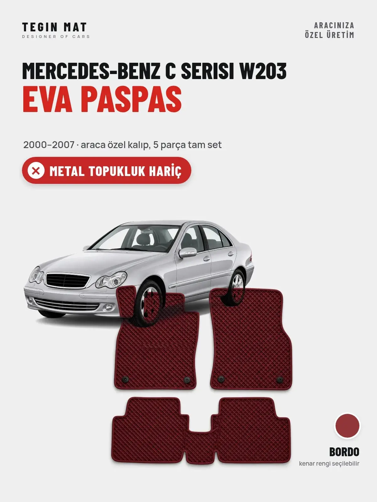 Mercedes-Benz C Serisi W203 EVA Oto Paspas Tam Set (2000–2007) Bordo – Metal Topukluk Hariç (1)