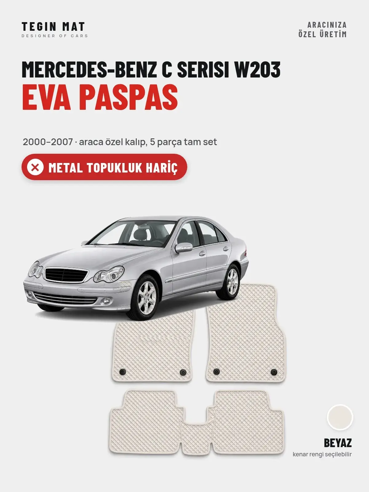 Mercedes-Benz C Serisi W203 EVA Oto Paspas Tam Set (2000–2007) Beyaz – Metal Topukluk Hariç (1)