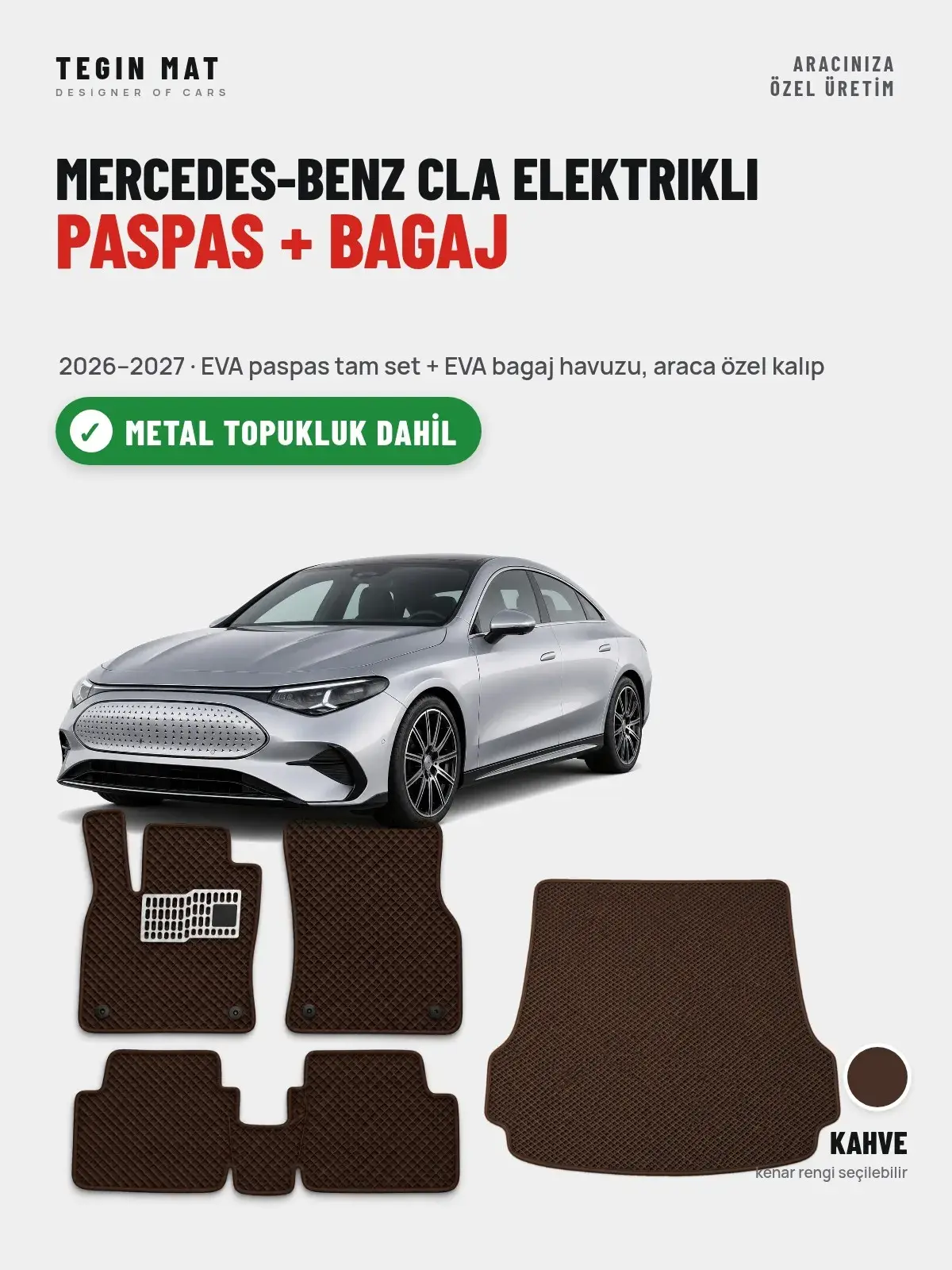 Mercedes-Benz CLA Elektrikli EVA Paspas + Bagaj Havuzu Seti (2026–2027) Kahve – Metal Topukluk Dahil (1)