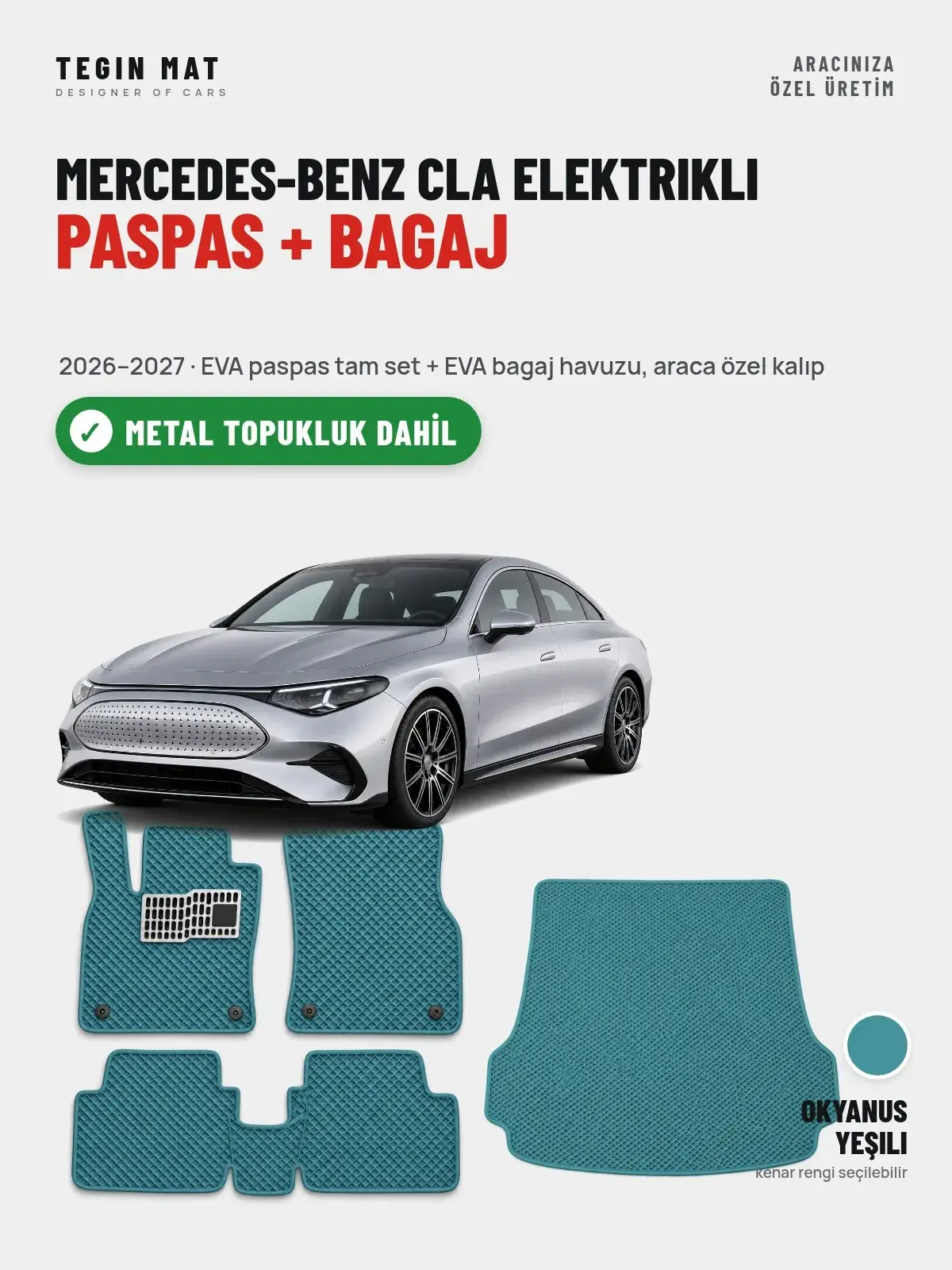 Mercedes-Benz CLA Elektrikli EVA Paspas + Bagaj Havuzu Seti (2026–2027) Okyanus Yeşili – Metal Topukluk Dahil (1)