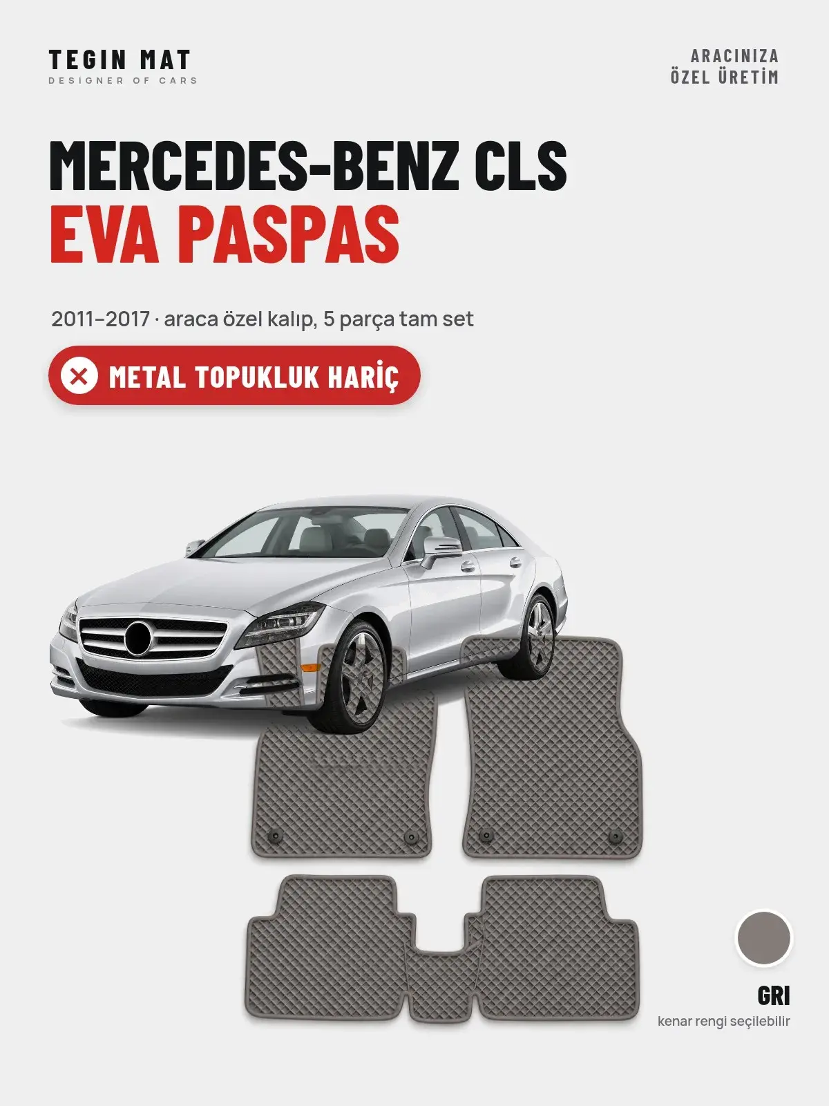 Mercedes-Benz CLS EVA Oto Paspas Tam Set (2011–2017) Gri – Metal Topukluk Hariç (1)