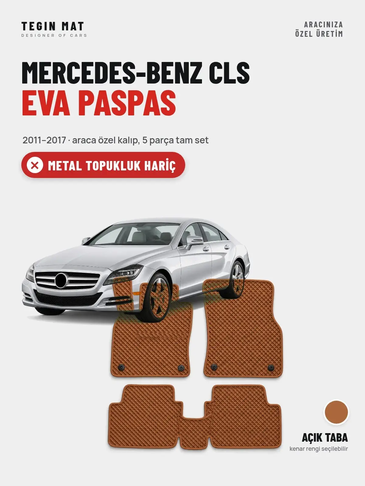 Mercedes-Benz CLS EVA Oto Paspas Tam Set (2011–2017) Açık Taba – Metal Topukluk Hariç (1)
