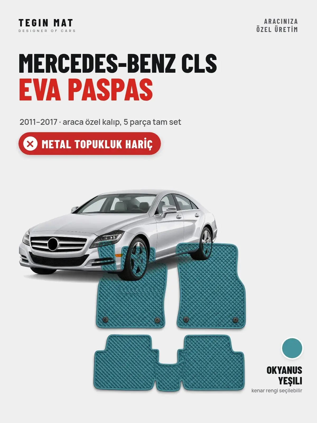 Mercedes-Benz CLS EVA Oto Paspas Tam Set (2011–2017) Okyanus Yeşili – Metal Topukluk Hariç (1)