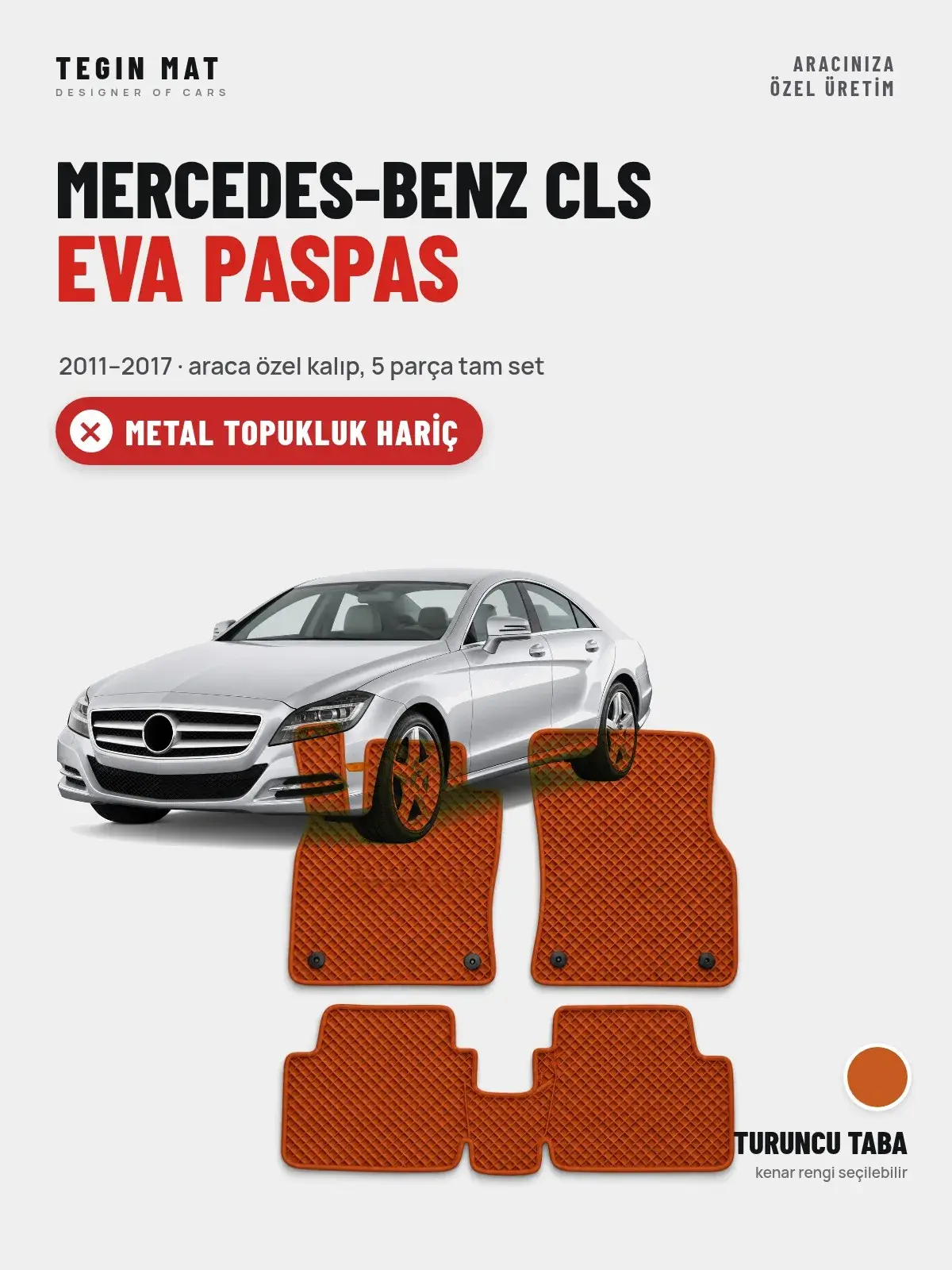 Mercedes-Benz CLS EVA Oto Paspas Tam Set (2011–2017) Turuncu Taba – Metal Topukluk Hariç (1)
