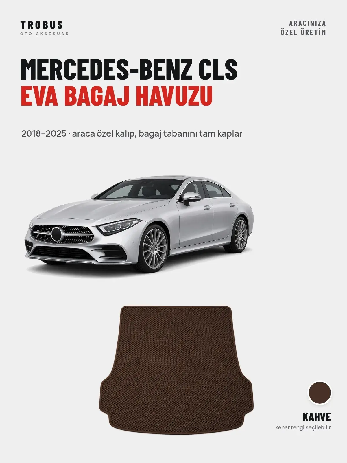 Mercedes-Benz CLS EVA Bagaj Havuzu (2018–2025) Kahve – Araca Özel Kalıp (1)