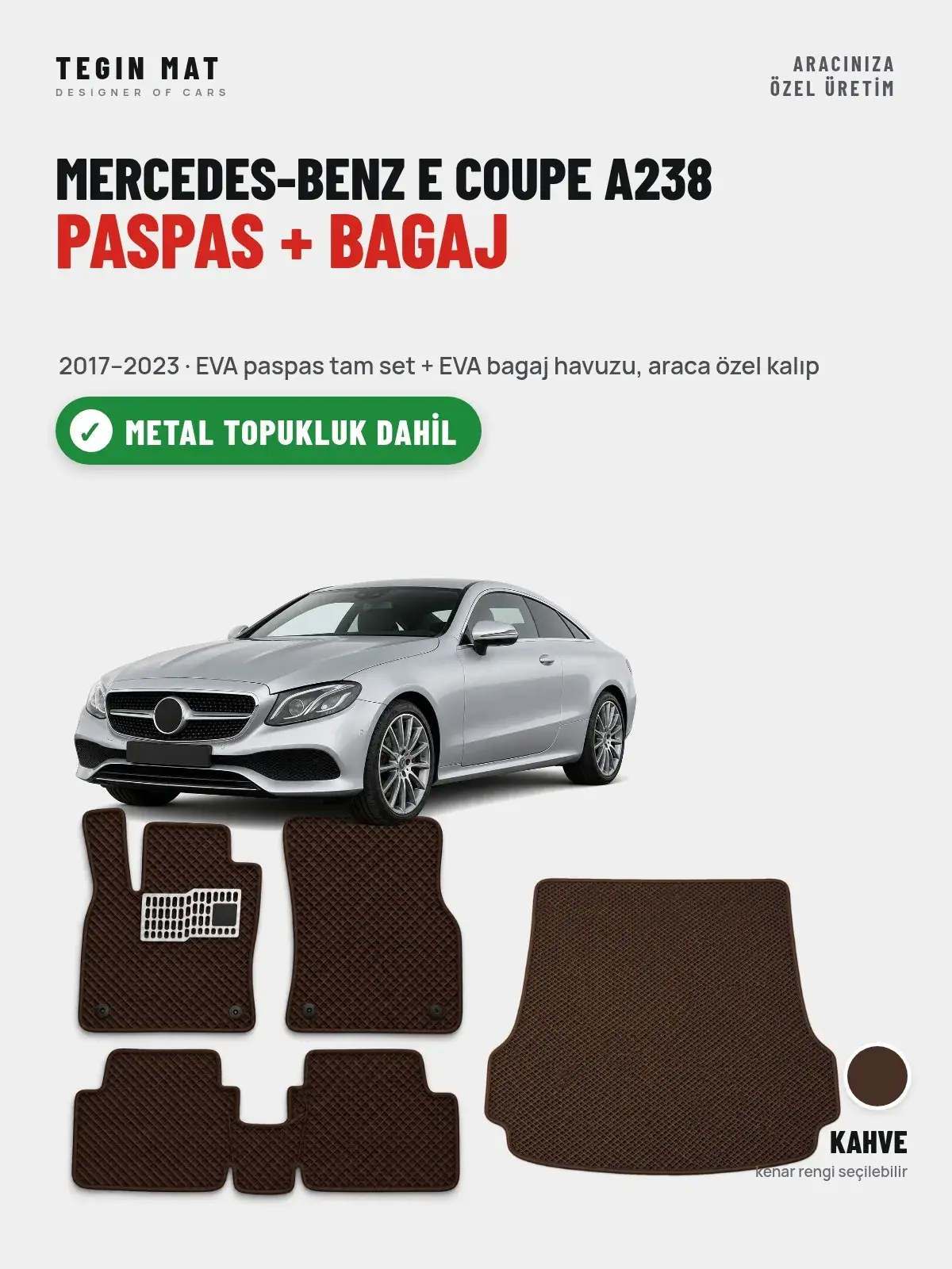Mercedes-Benz E Coupe A238 EVA Paspas + Bagaj Havuzu Seti (2017–2023) Kahve – Metal Topukluk Dahil (1)