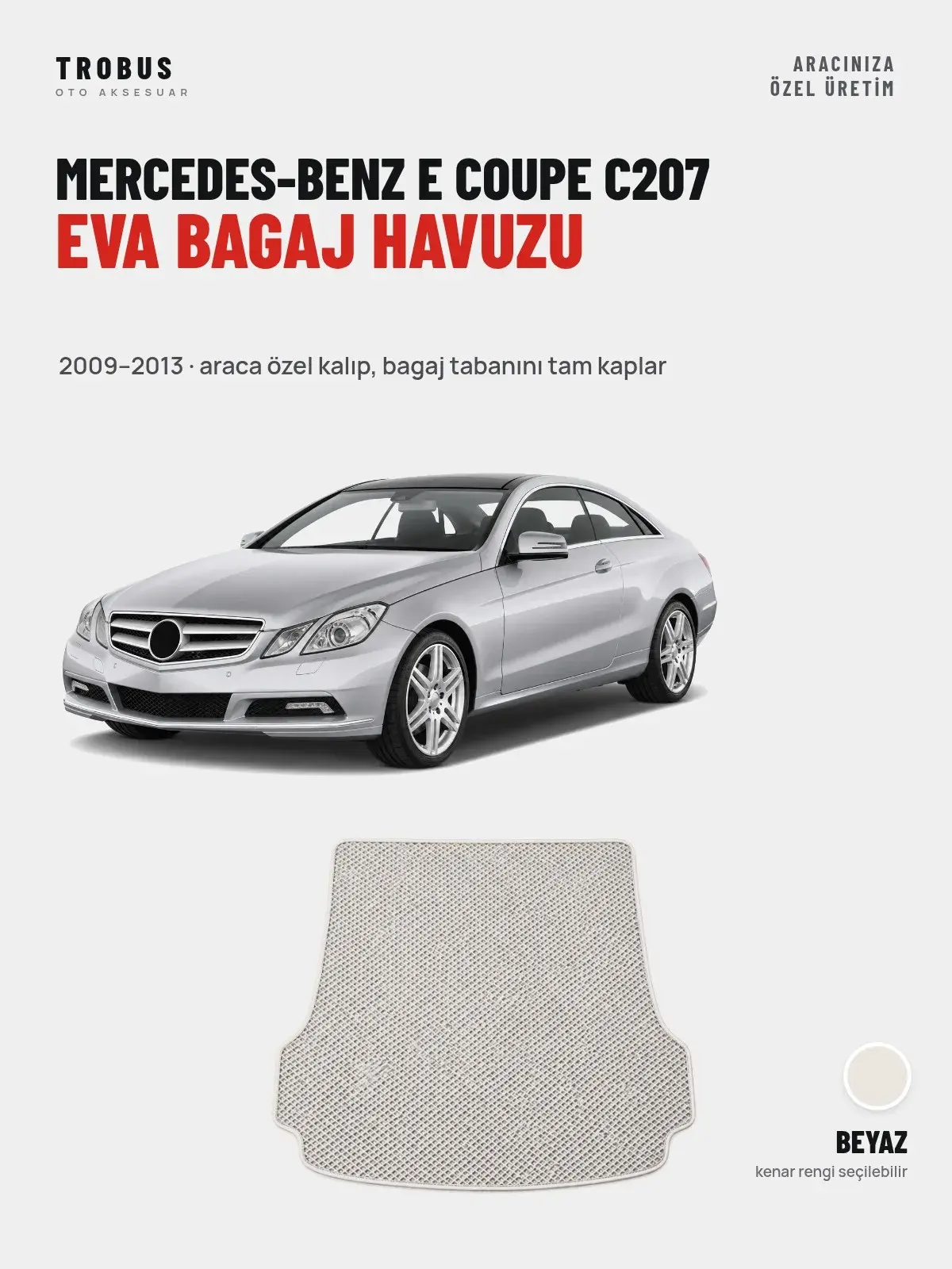 Mercedes-Benz E Coupe C207 EVA Bagaj Havuzu (2009–2013) Beyaz – Araca Özel Kalıp (1)