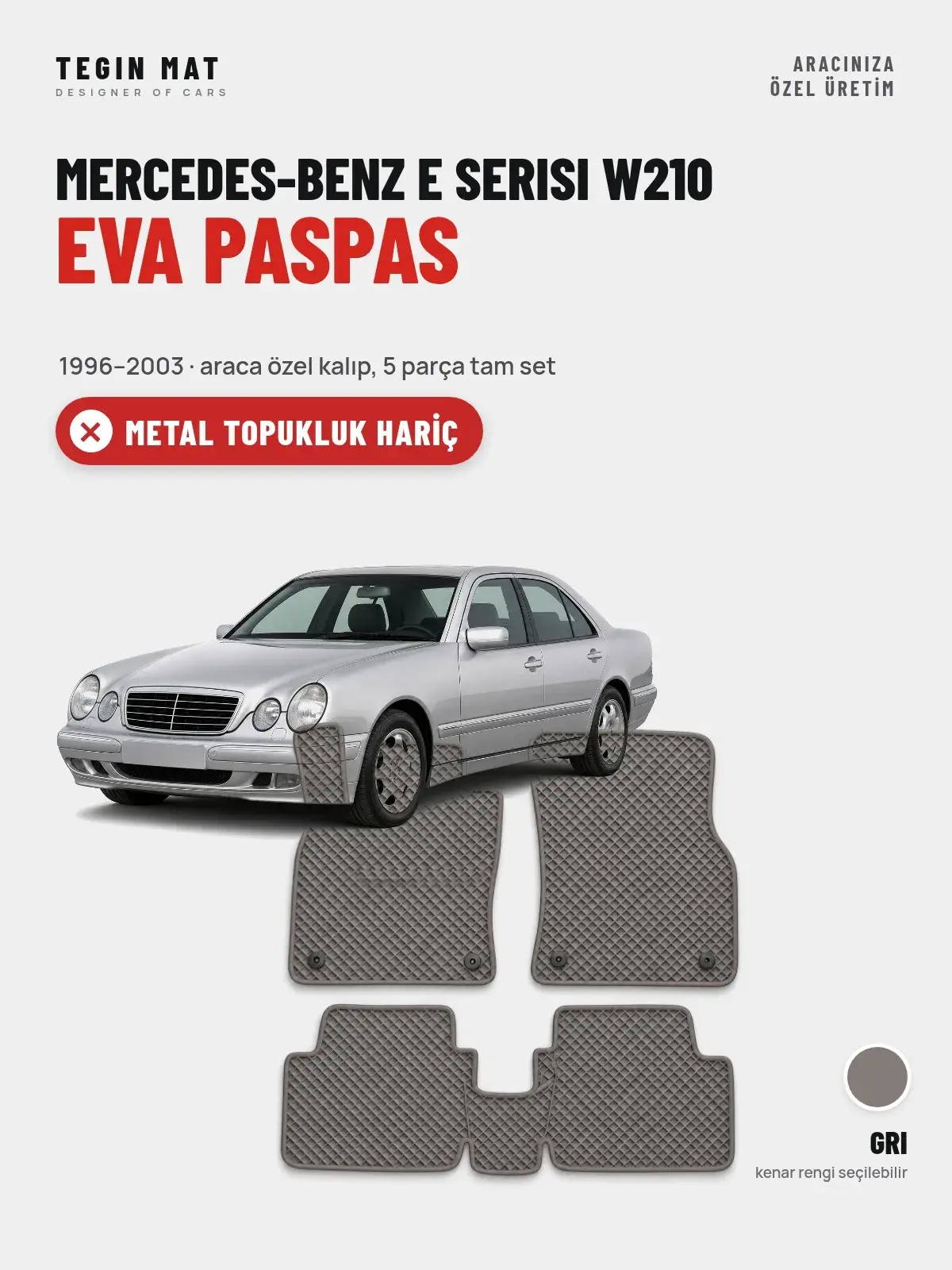 Mercedes-Benz E Serisi W210 EVA Oto Paspas Tam Set (1996–2003) Gri – Metal Topukluk Hariç (1)