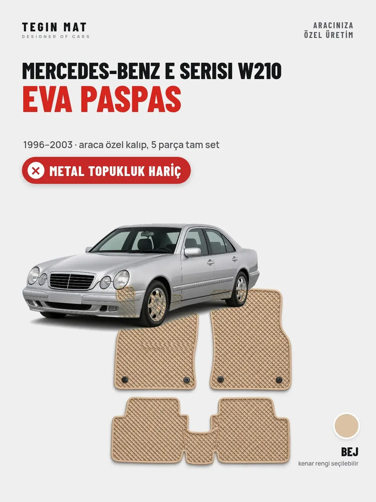 Mercedes-Benz E Serisi W210 EVA Oto Paspas Tam Set (1996–2003) Bej – Metal Topukluk Hariç (1)