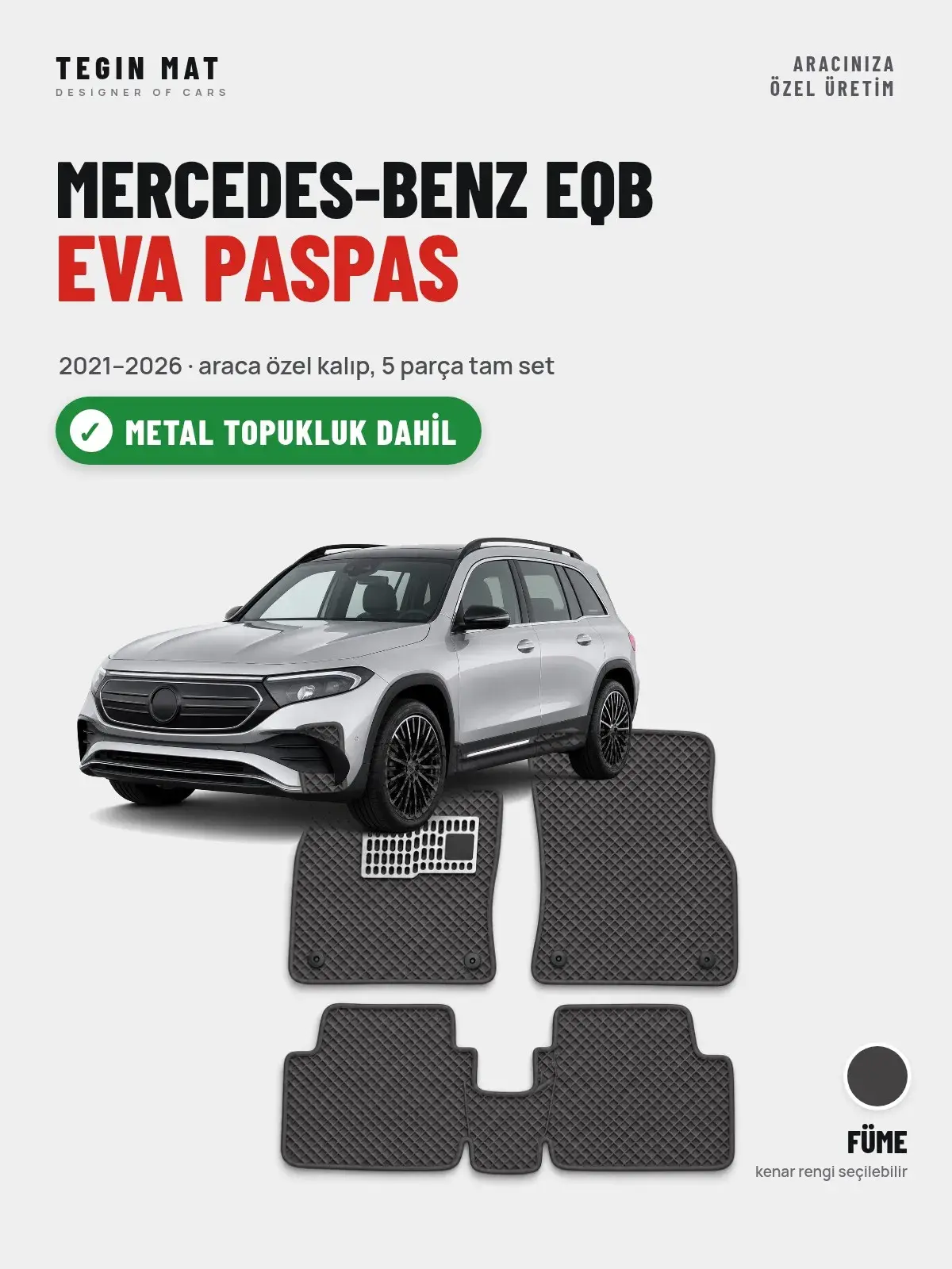 Mercedes-Benz EQB EVA Oto Paspas Tam Set (2021–2026) Füme – Metal Topukluk Dahil (1)