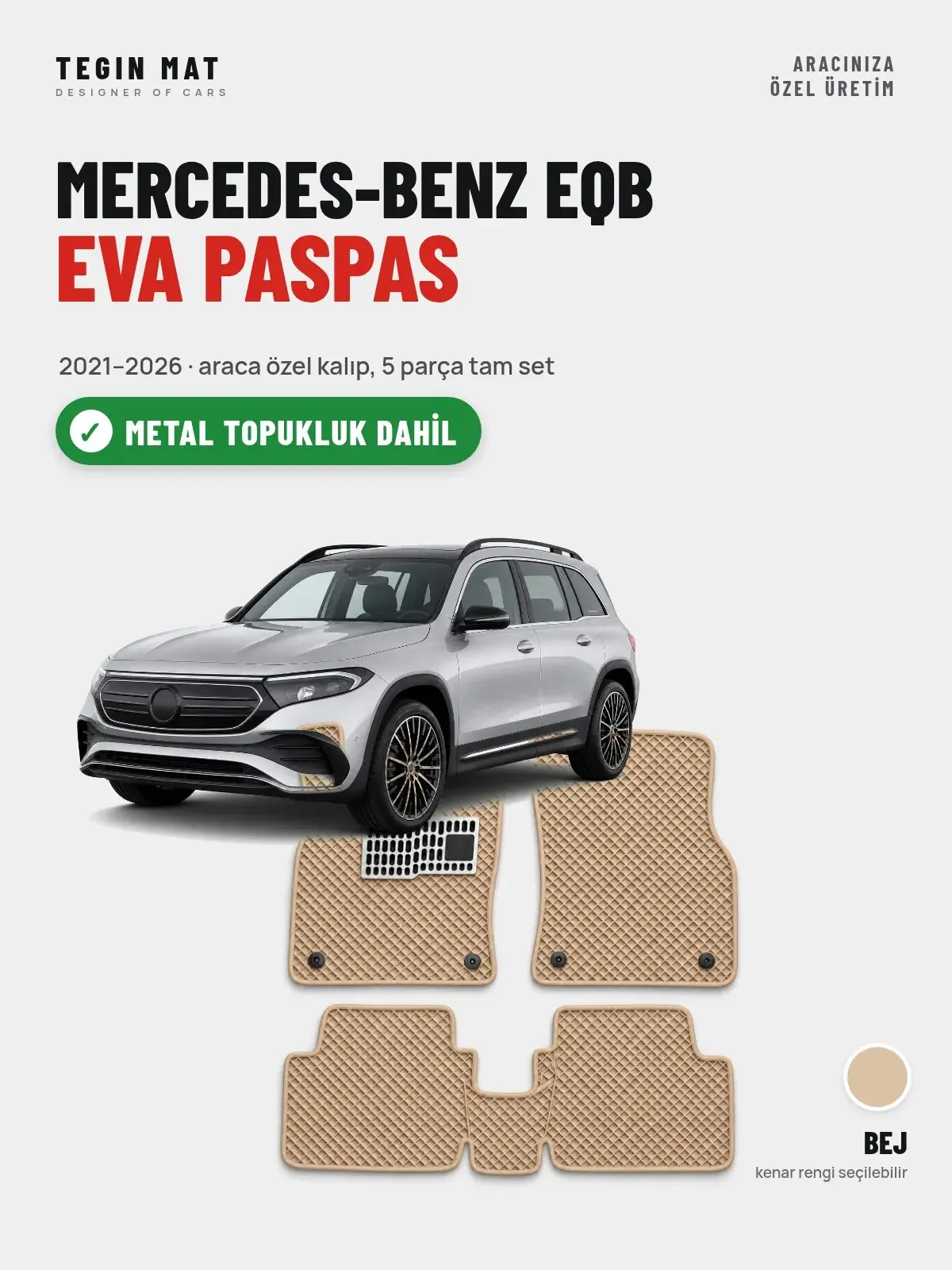Mercedes-Benz EQB EVA Oto Paspas Tam Set (2021–2026) Bej – Metal Topukluk Dahil (1)