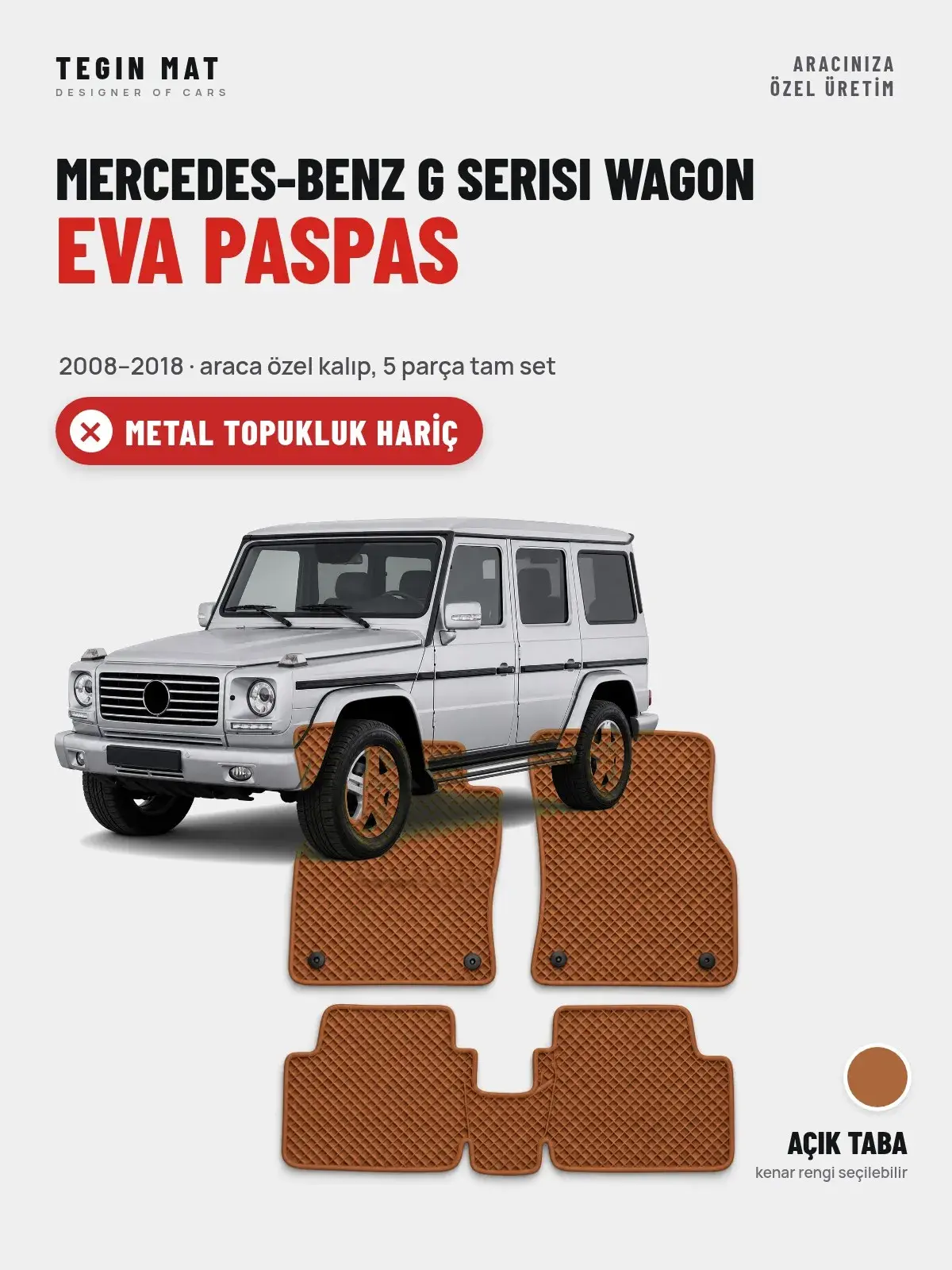 Mercedes-Benz G Serisi Wagon EVA Oto Paspas Tam Set (2008–2018) Açık Taba – Metal Topukluk Hariç (1)